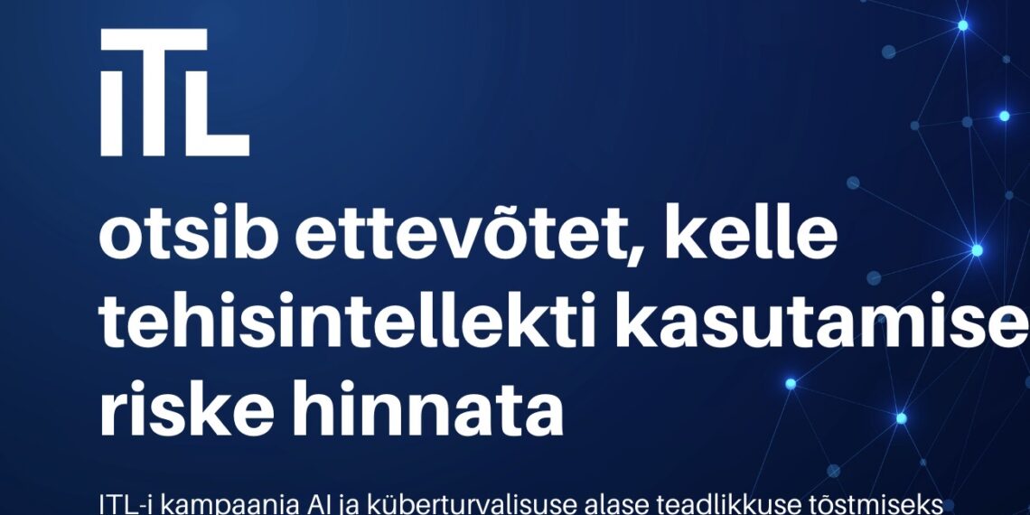 ITL otsib ettevõtet, kelle tehisintellekti kasutamise riske hinnata. Kampaaniaga liituda soovijatel tuleb 18. septembriks täita küsimustik.